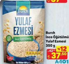BURCH İNCE ÖĞÜTÜLMÜŞ YULAF EZMESİ 350 G fiyat ve kampanya bilgisi